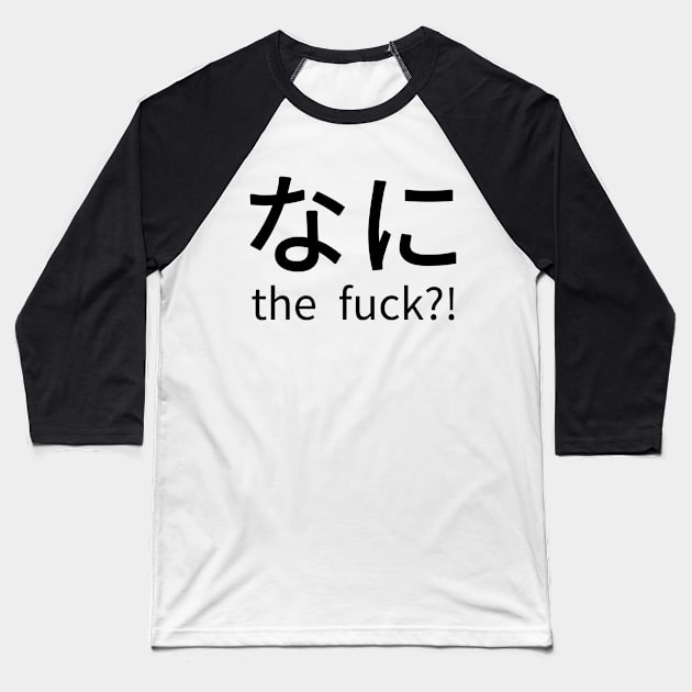 Nani the fuck - Otaku T-shirt Baseball T-Shirt by Anime Gadgets